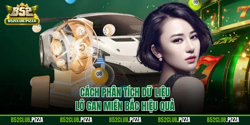 Cách phân tích dữ liệu lô gan miền Bắc hiệu quả