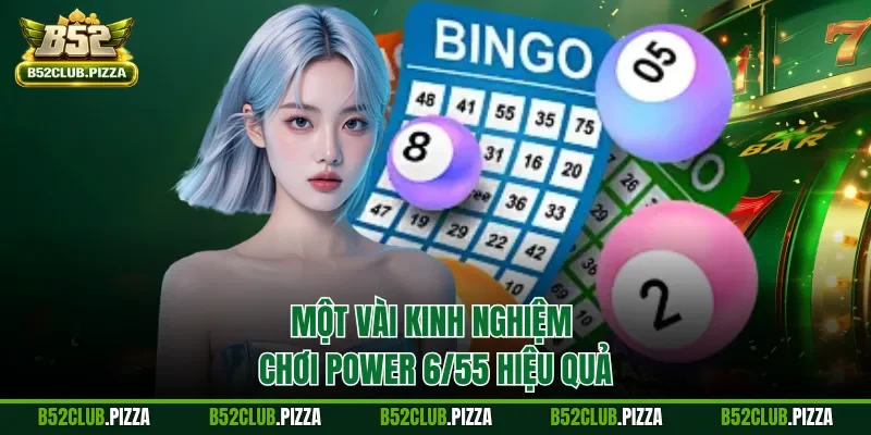 Một vài kinh nghiệm chơi Power 6/55 hiệu quả